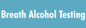 Breath Alcohol Testing