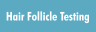 Hair Follicle Testing